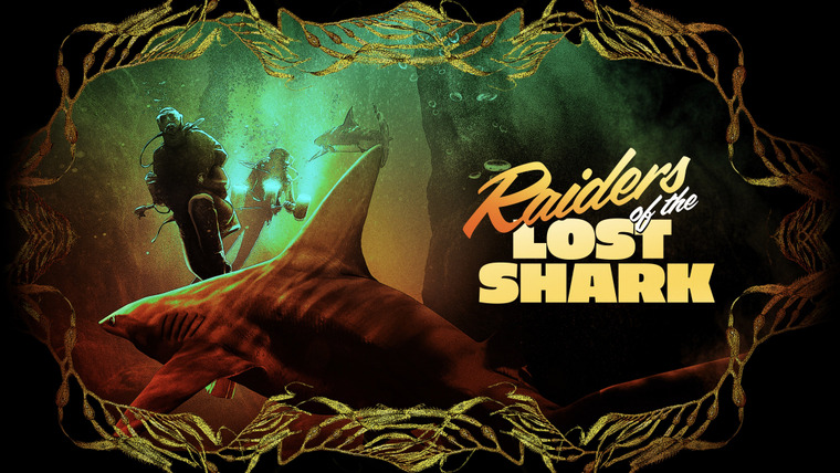 Shark Week — s2023e08 — Raiders of the Lost Shark