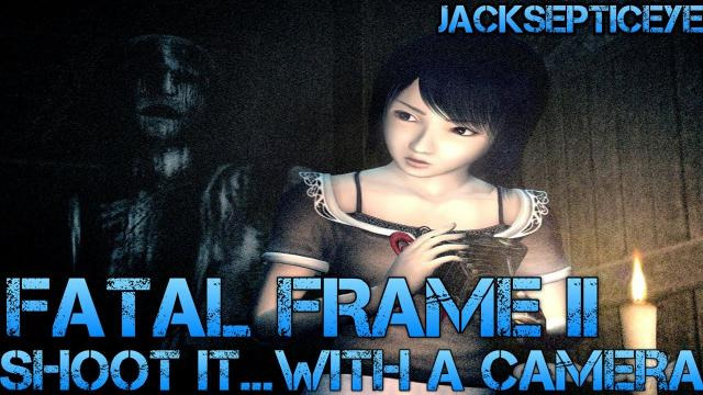 Jacksepticeye — s02e86 — Fatal Frame II - SHOOT IT.. with a camera - Walkthrough Part 2 Gameplay/Commentary/Screaming