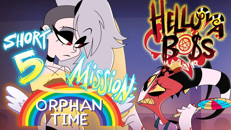Адский босс - Краткие истории — s01e05 — MISSION: ORPHAN TIME