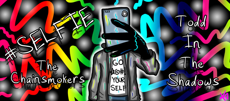Todd in the Shadows — s06e11 — "#selfie" by The Chainsmokers