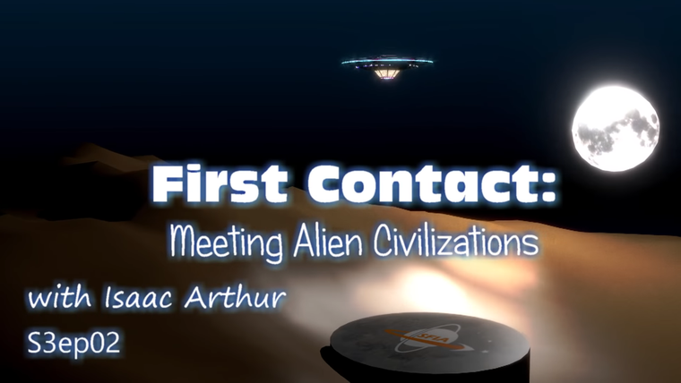 Science & Futurism With Isaac Arthur — s03e02 — First Contact