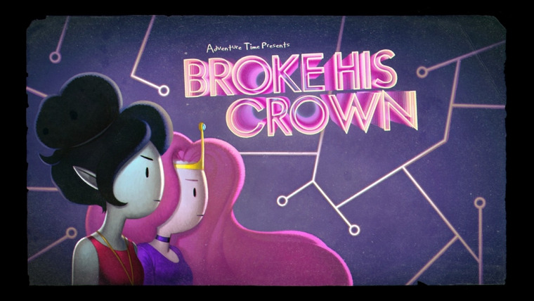 Adventure Time — s07e26 — Broke His Crown