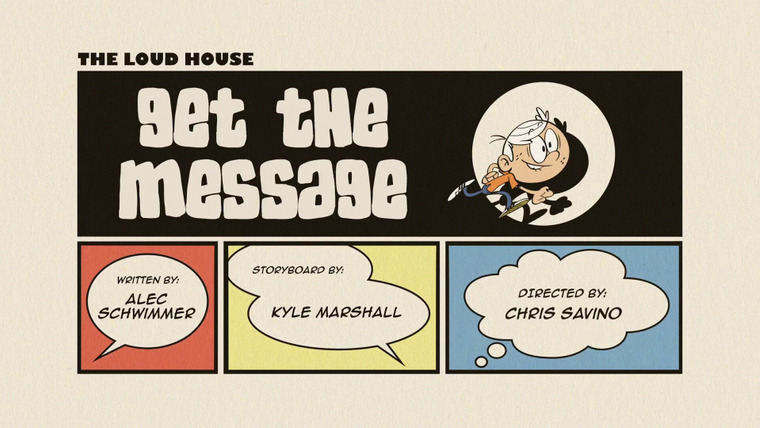 The Loud House — s01e02 — Get the Message