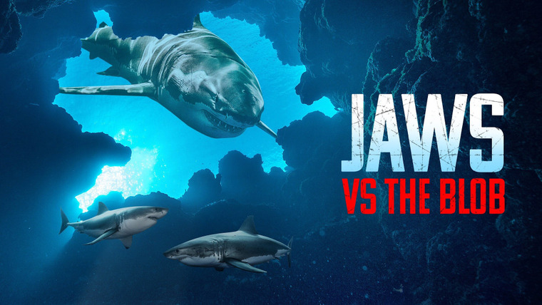 Shark Week — s2022e16 — Jaws vs The Blob