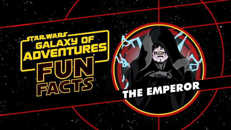 Star Wars: Galaxy of Adventures Fun Facts — s01e29 — Emperor Palpatine