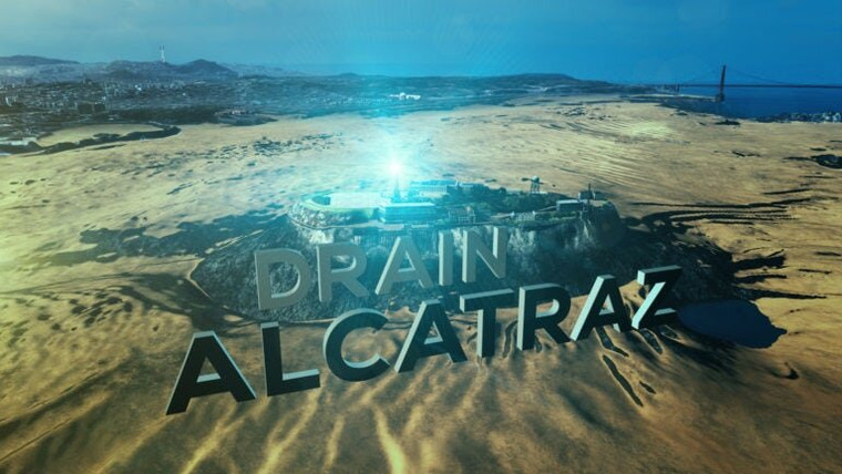 Drain the Oceans — s06 special-1 — Drain Alcatraz