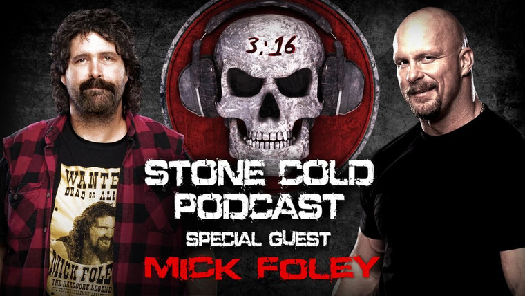 Stone Cold Podcast Live — s01e10 — Mick Foley