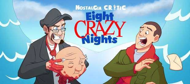 Nostalgia Critic — s06e45 — Eight Crazy Nights