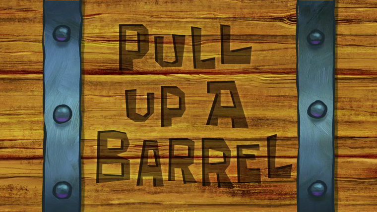SpongeBob SquarePants — s09e26 — Pull Up a Barrel