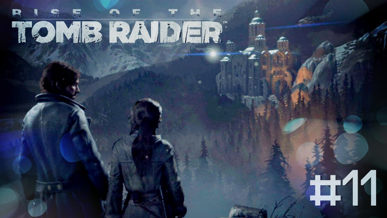 DariyaWillis — s2015e154 — Rise of the Tomb Raider #11: Столкновение
