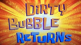 SpongeBob SquarePants — s12e22 — Dirty Bubble Returns