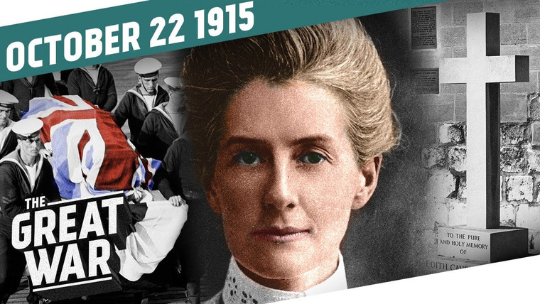 The Great War: Week by Week 100 Years Later — s02e43 — Week 65: The Crime That Shook the World - The Execution of Edith Cavell