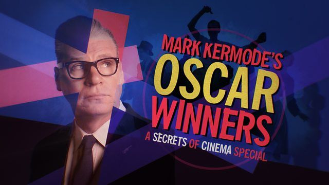 Mark Kermode's Secrets of Cinema — s01 special-2 — Oscar Winners: A Secrets of Cinema Special