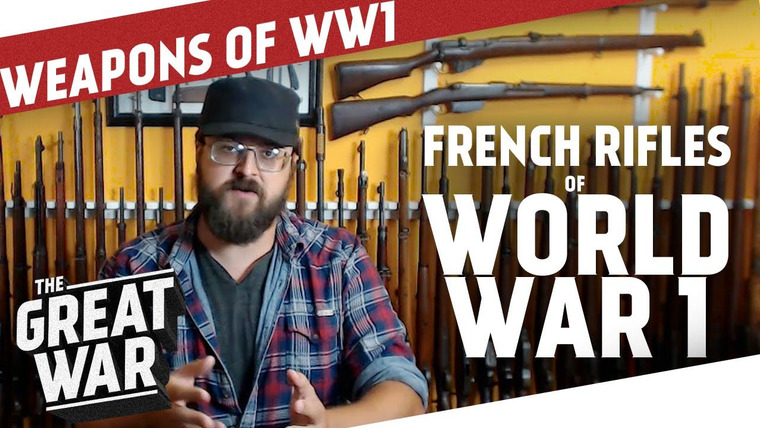 The Great War: Week by Week 100 Years Later — s02 special-35 — French Rifles of World War 1 featuring Othais from C&Rsenal