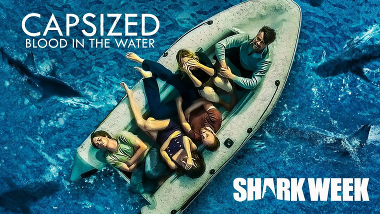 Shark Week — s2019e13 — Capsized: Blood in the Water