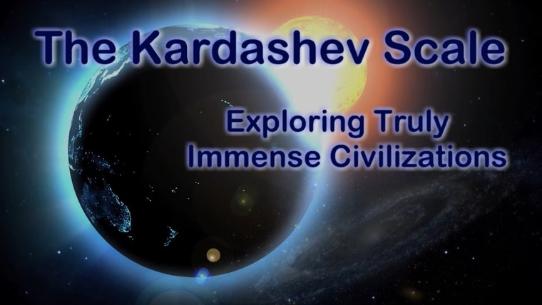 Наука и футуризм с Айзеком Артуром — s02e36 — The Kardashev Scale