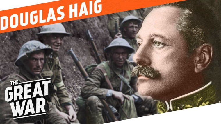 The Great War: Week by Week 100 Years Later — s03 special-58 — Who Did What in WW1?: The Architect of the Battle of the Somme - Douglas Haig