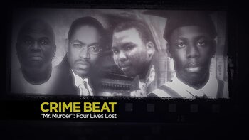 Crime Beat — s03e08 — 'Mr. Murder' - Four Lives Lost