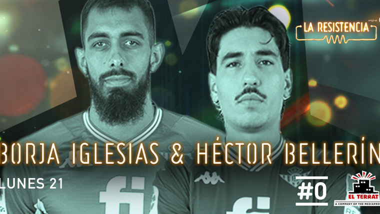 La Resistencia — s05e97 — Borja Iglesias & Héctor Bellerín
