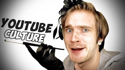 PewDiePie — s05e187 — YouTube Culture?