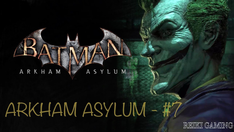 REIKI — s03e106 — БОТАНИКА ДЖОКЕРА — ♠️ BATMAN: ARKHAM ASYLUM — #7