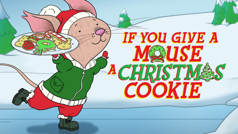 Если дать мышонку печенье — s01 special-1 — If You Give a Mouse a Christmas Cookie