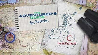 The Adventurer's Guide to Britain — s01e01 — Peak District