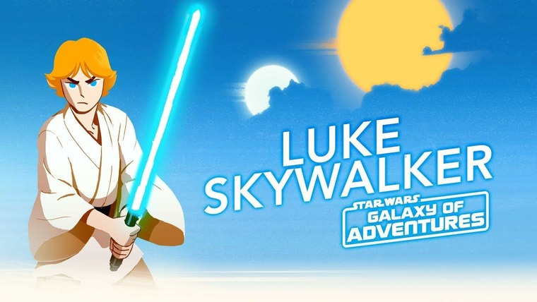 Star Wars Galaxy of Adventures — s01e01 — Luke Skywalker - The Journey Begins