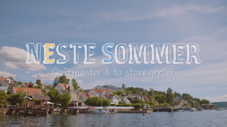 Neste Sommer — s08e03 — Quizmaster & to store genier