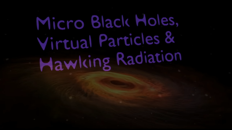 Наука и футуризм с Айзеком Артуром — s02e04 — Micro Black Holes, Virtual Particles, and Hawking Radiation