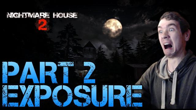 Jacksepticeye — s02e150 — Nightmare House 2 - EXPOSURE - Part 3 Gameplay/Commentary/Crying like a girl
