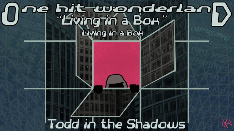 Тодд в Тени — s08e22 — "Living in a Box" by Living in a Box – One Hit Wonderland