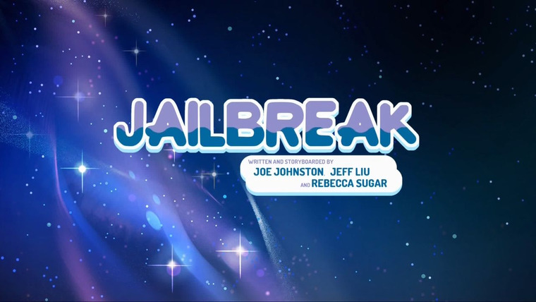 Steven Universe — s01e49 — Jailbreak