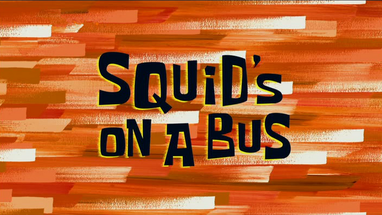 SpongeBob SquarePants — s12e14 — Squid's on a Bus