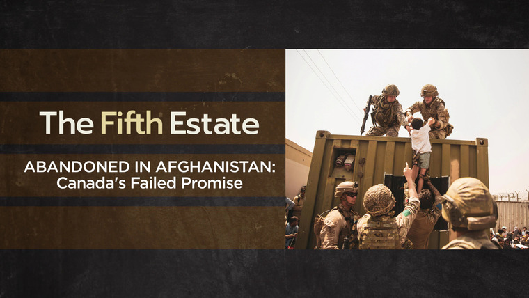 The Fifth Estate — s47e03 — Abandoned in Afghanistan: Canada's Failed Promise