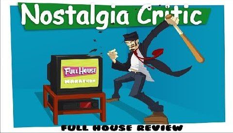 Nostalgia Critic — s02e24 — Full House
