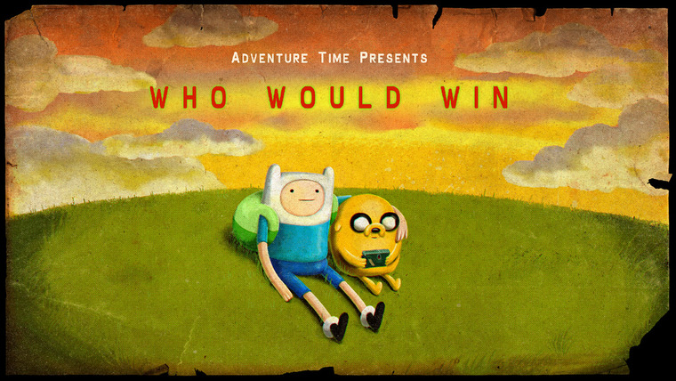 Adventure Time — s04e21 — Who Would Win