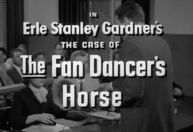 Перри Мэйсон — s01e15 — Erle Stanley Gardner's The Case of the Fan Dancer's Horse
