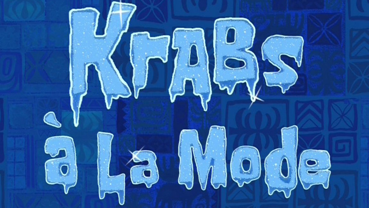 SpongeBob SquarePants — s05e11 — Krabs à La Mode