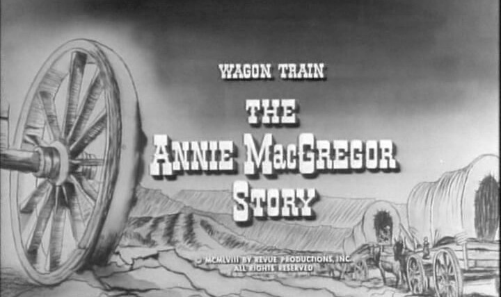Караван повозок — s01e21 — The Annie MacGregor Story