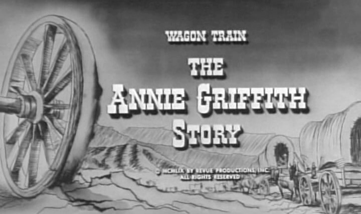 Караван повозок — s02e21 — The Annie Griffith Story