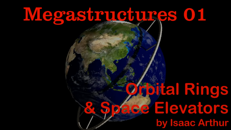 Science & Futurism With Isaac Arthur — s01e08 — MegaStructures 01: Orbital Rings & Space Elevators