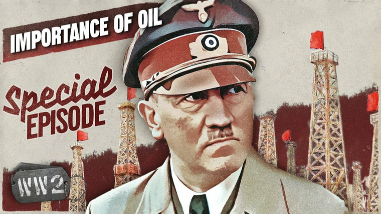 World War Two: Week by Week — s03 special-101 — Importance of Oil