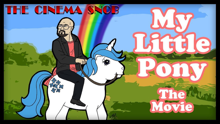 The Cinema Snob — s11e48 — My Little Pony: The Movie