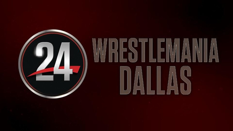 WWE 24 — s2017e01 — WrestleMania Dallas