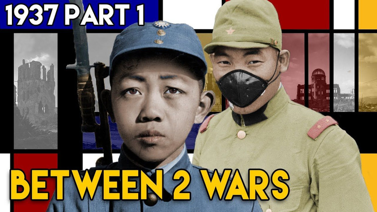 Between 2 Wars — s01e50 — 1937 Part 1: Did WW2 Start in 1937? - The Rape of China