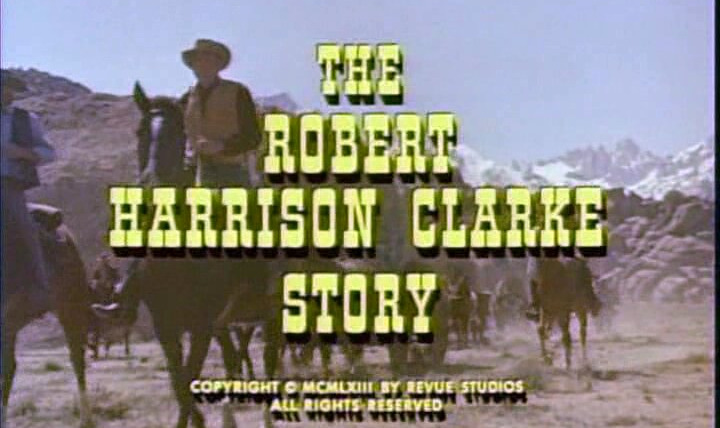 Караван повозок — s07e05 — The Robert Harrison Clarke Story