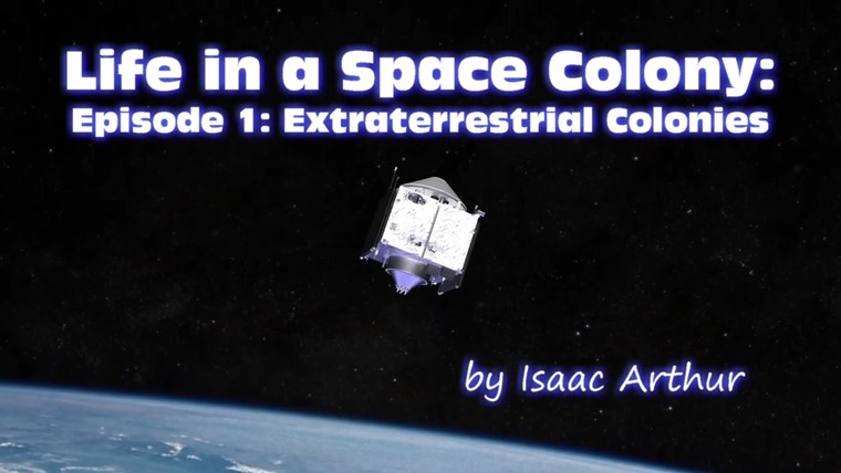 Наука и футуризм с Айзеком Артуром — s02e42 — Life in a Space Colony, ep1: Extraterrestrial Colonies