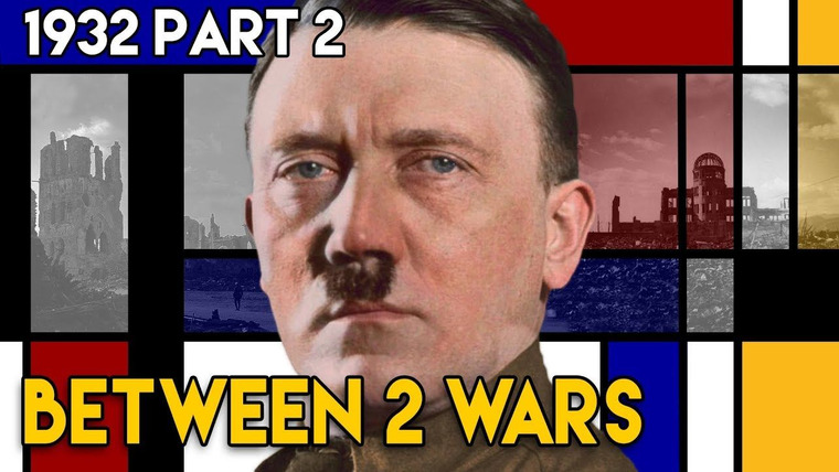 Between 2 Wars — s01e33 — 1932 Part 2: Most Germans Reject Hitler - Politics in Weimar Germany