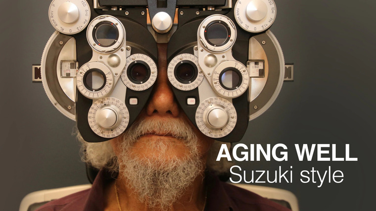 The Nature of Things with David Suzuki — s59e15 — Aging Well Suzuki Style